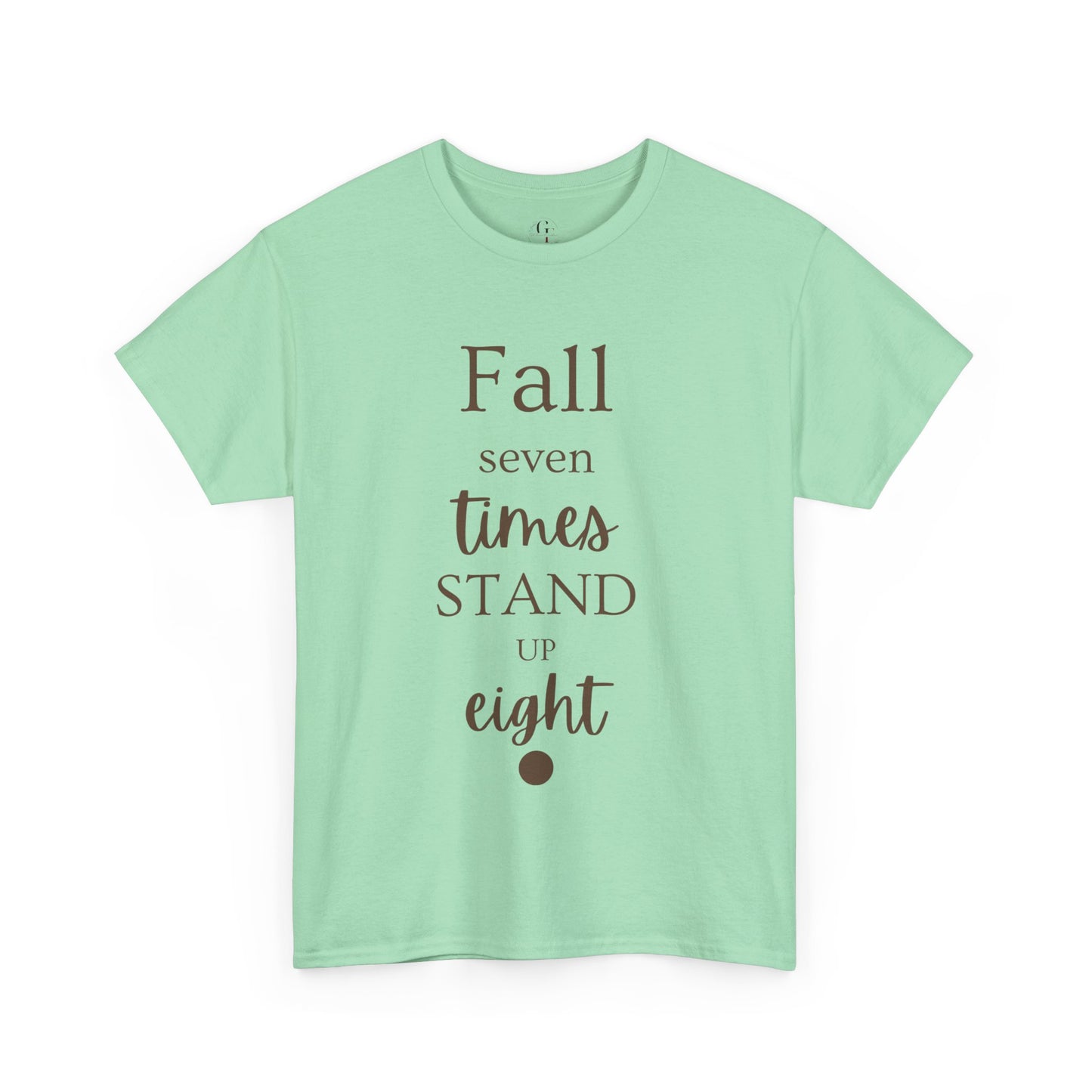 Unisex T-shirts Inspirational Unisex Heavy Cotton Tee - "Fall Seven Times, Stand Up Eight"