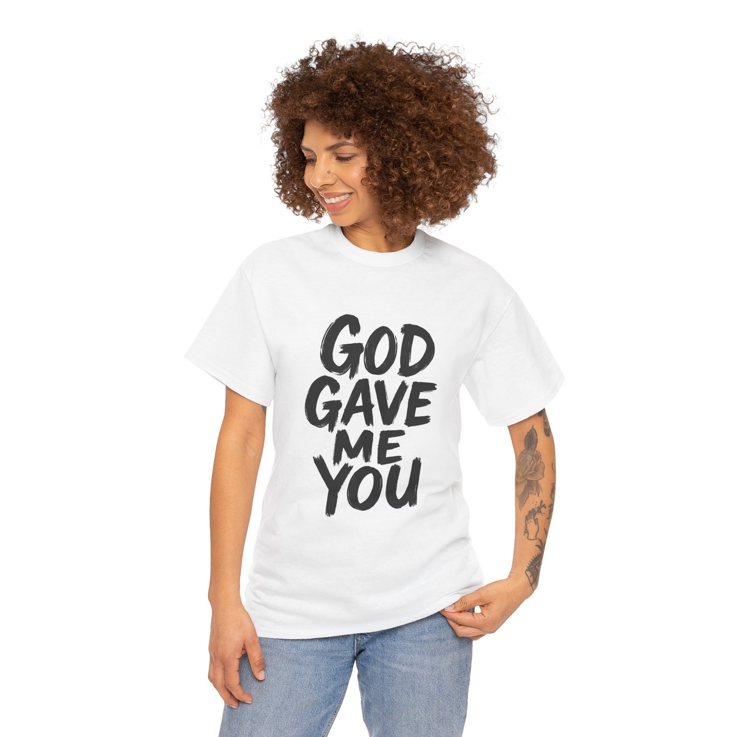 Inspirational Unisex Heavy Cotton Tee - "God Gave Me You"