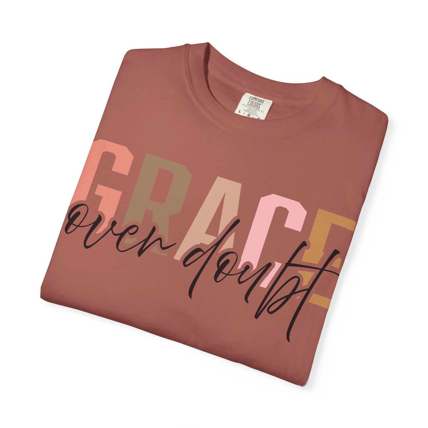 Grace Over Doubt T-Shirt - Unisex Garment-Dyed Tee, Inspirational Quote Shirt