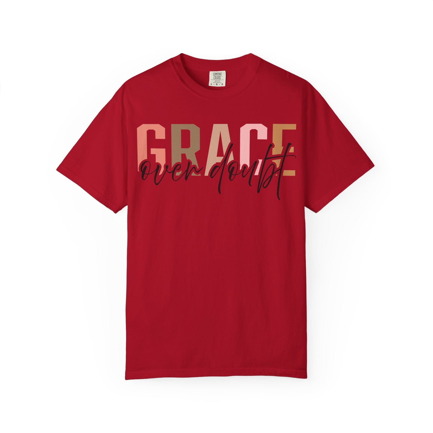 Grace Over Doubt T-Shirt - Unisex Garment-Dyed Tee, Inspirational Quote Shirt