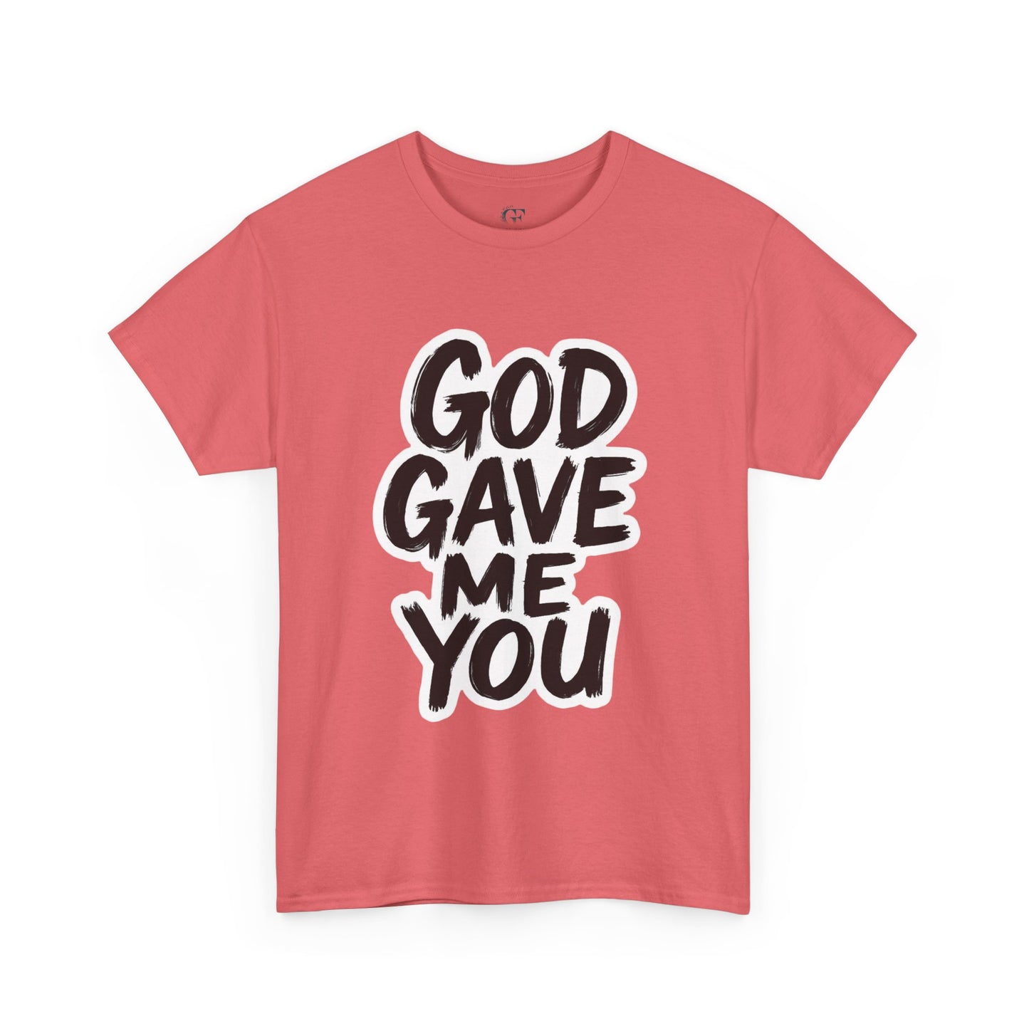 Inspirational Unisex Heavy Cotton Tee - "God Gave Me You"