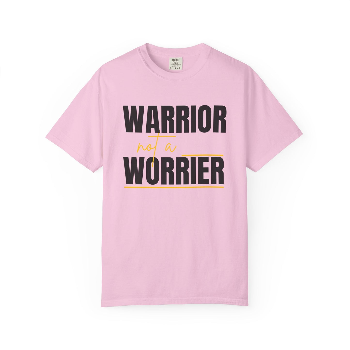 Warrior Not a Worrier T-Shirt - Motivational Unisex Tee