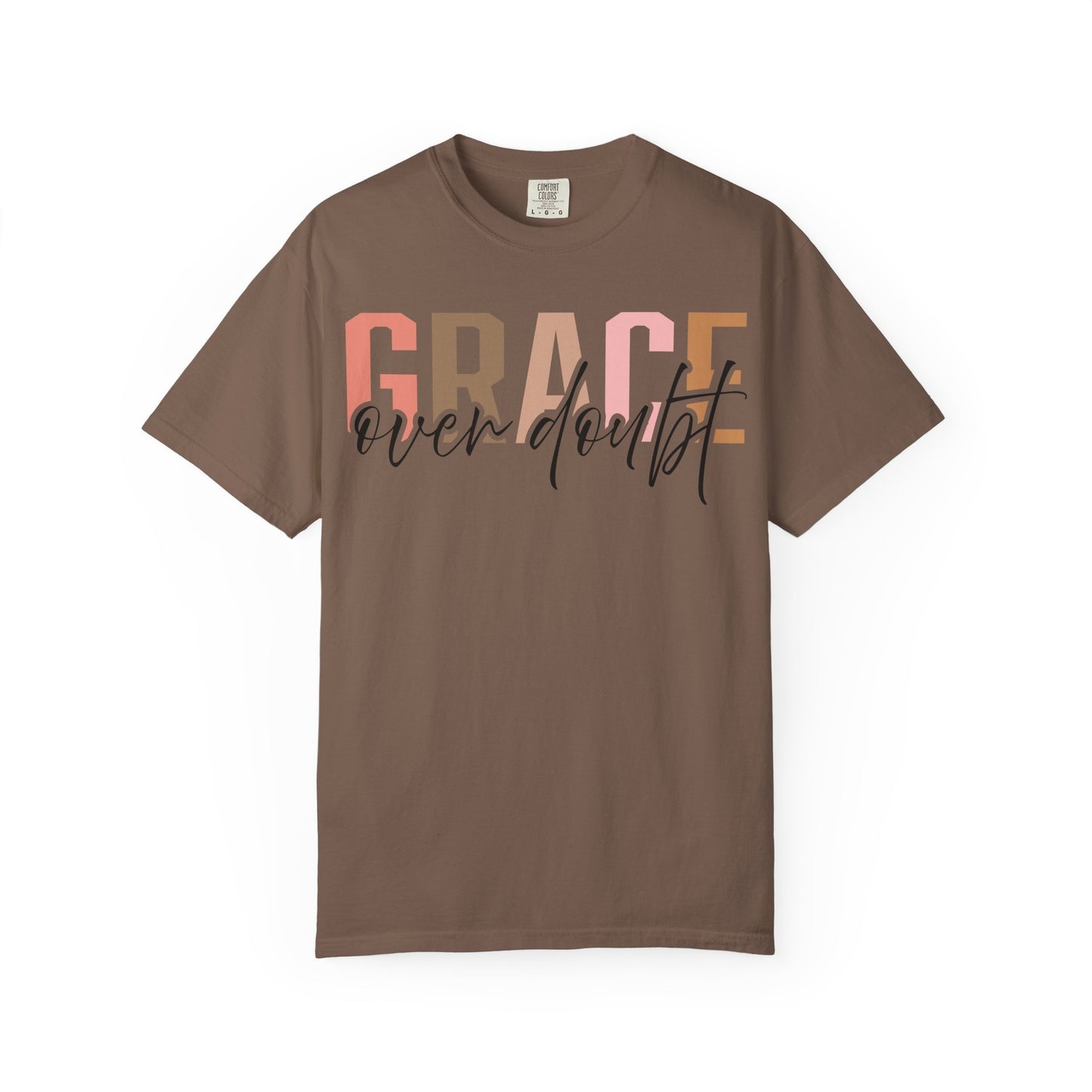 Grace Over Doubt T-Shirt - Unisex Garment-Dyed Tee, Inspirational Quote Shirt