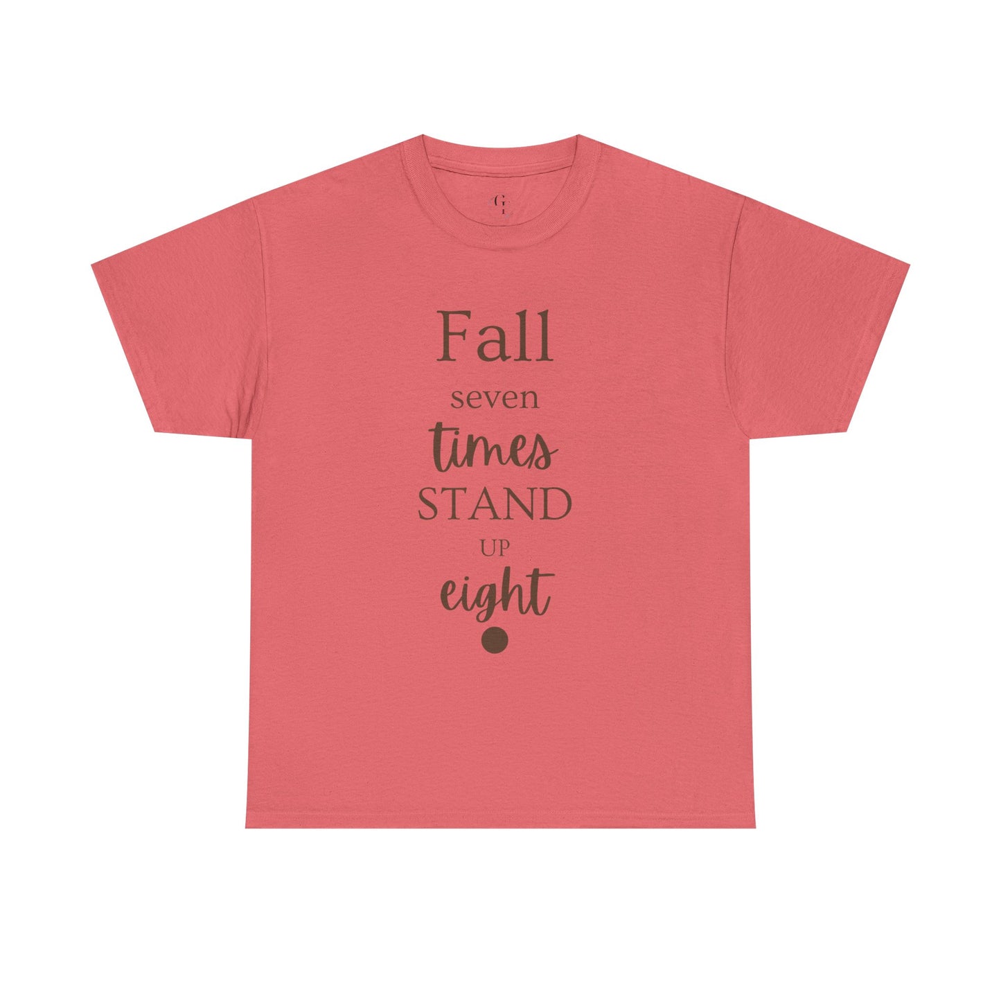 Unisex T-shirts Inspirational Unisex Heavy Cotton Tee - "Fall Seven Times, Stand Up Eight"