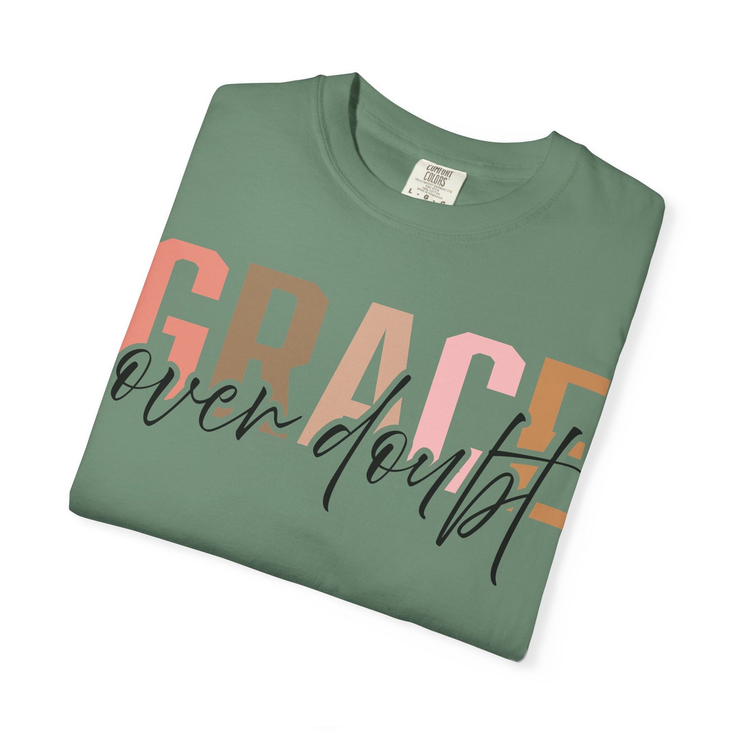 Grace Over Doubt T-Shirt - Unisex Garment-Dyed Tee, Inspirational Quote Shirt