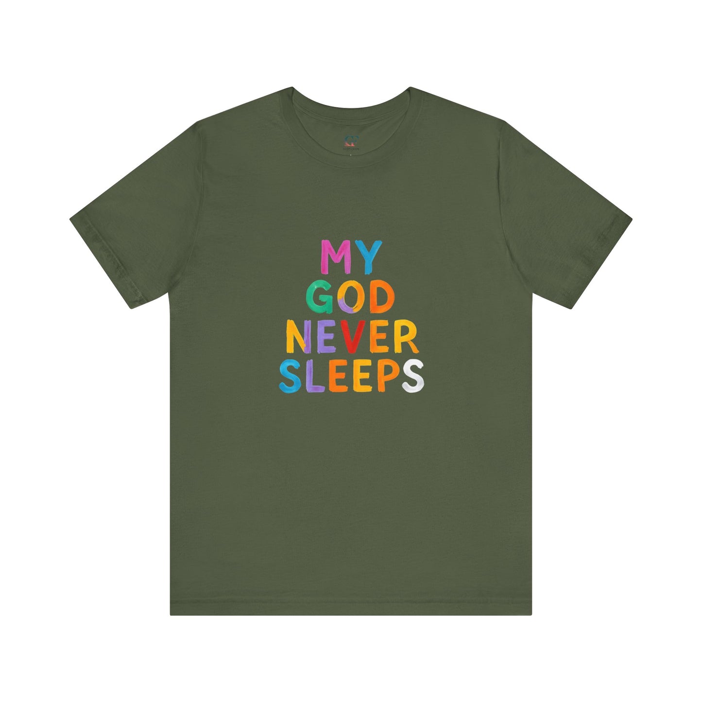 Colorful My God Never Sleeps Inspirational T-Shirt