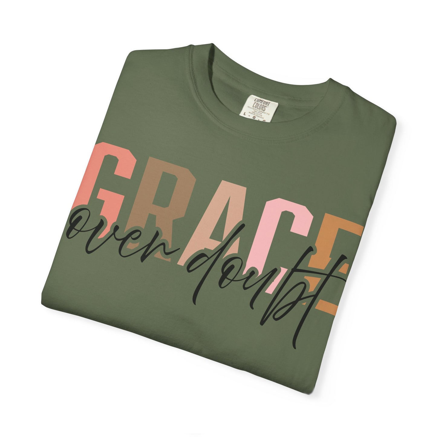 Grace Over Doubt T-Shirt - Unisex Garment-Dyed Tee, Inspirational Quote Shirt