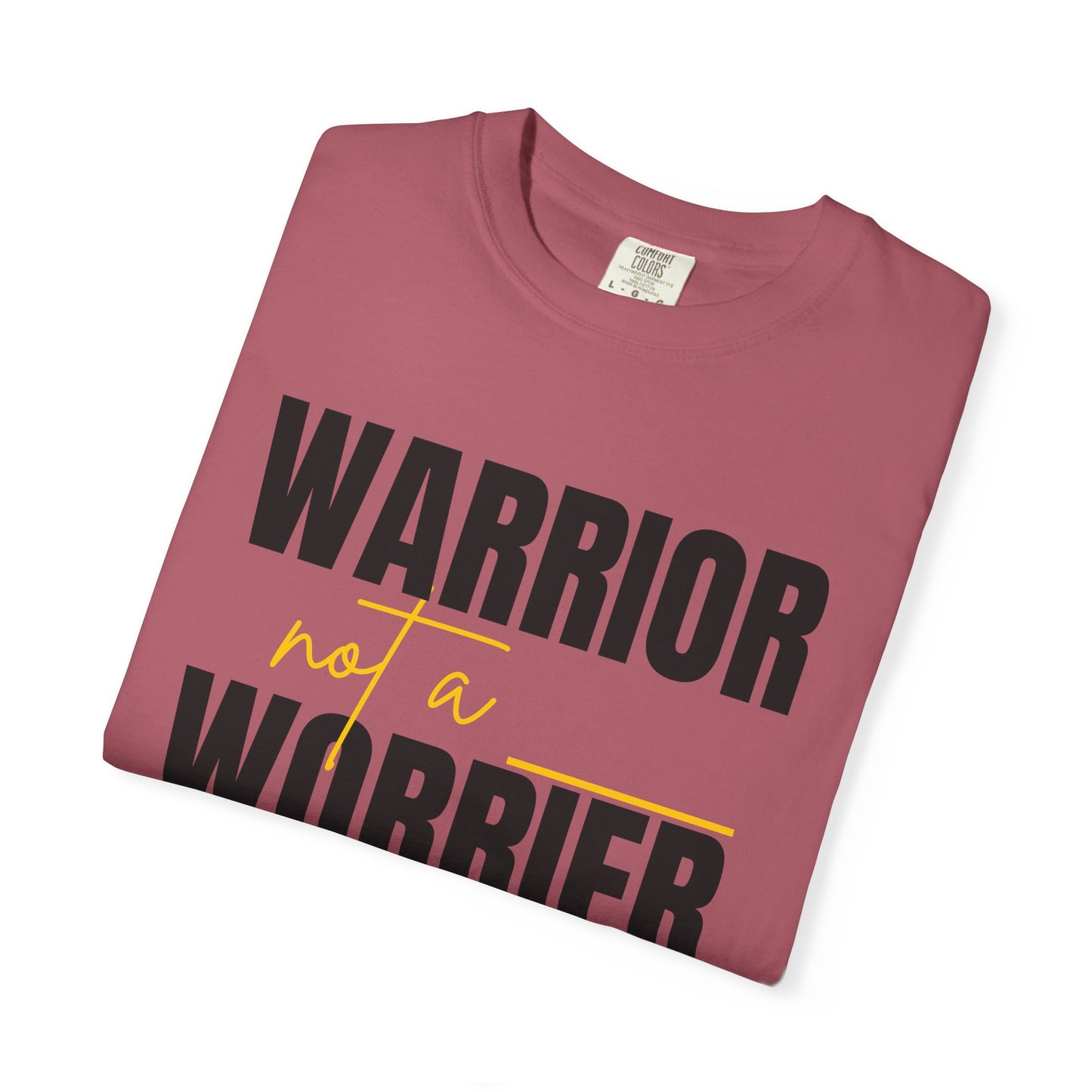 Warrior Not a Worrier T-Shirt - Motivational Unisex Tee