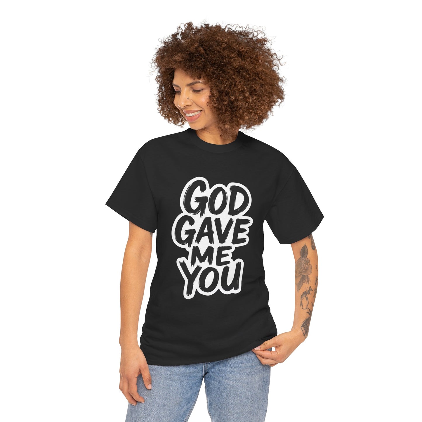 Inspirational Unisex Heavy Cotton Tee - "God Gave Me You"