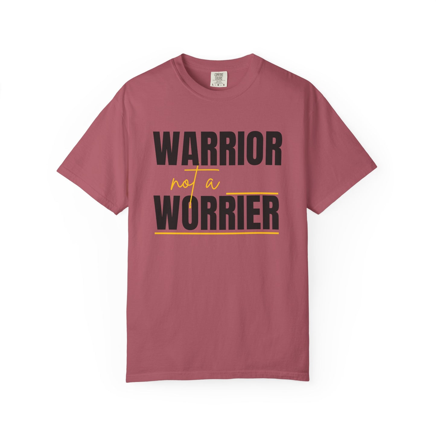 Warrior Not a Worrier T-Shirt - Motivational Unisex Tee