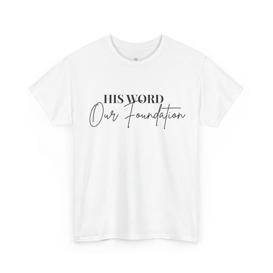 Inspirational Tee - 'His Word Our Foundation'