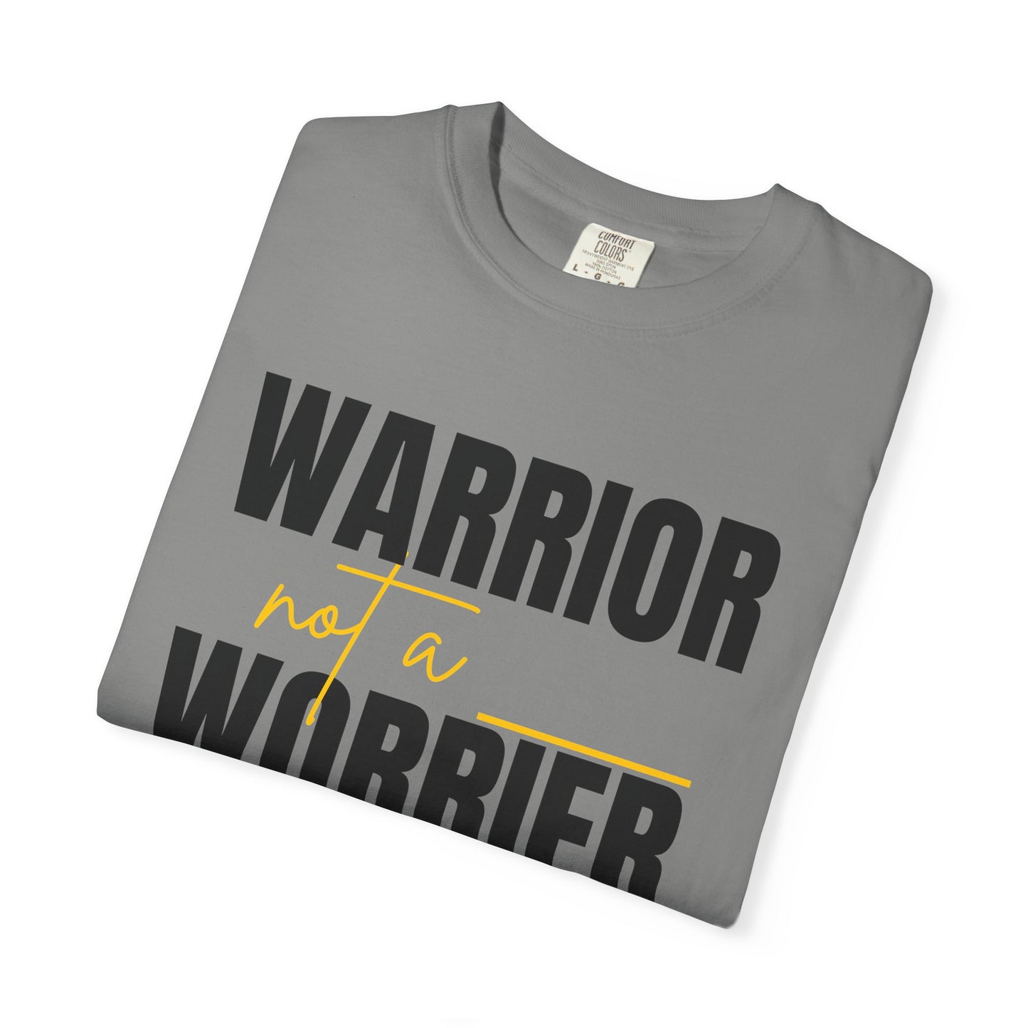 Warrior Not a Worrier T-Shirt - Motivational Unisex Tee