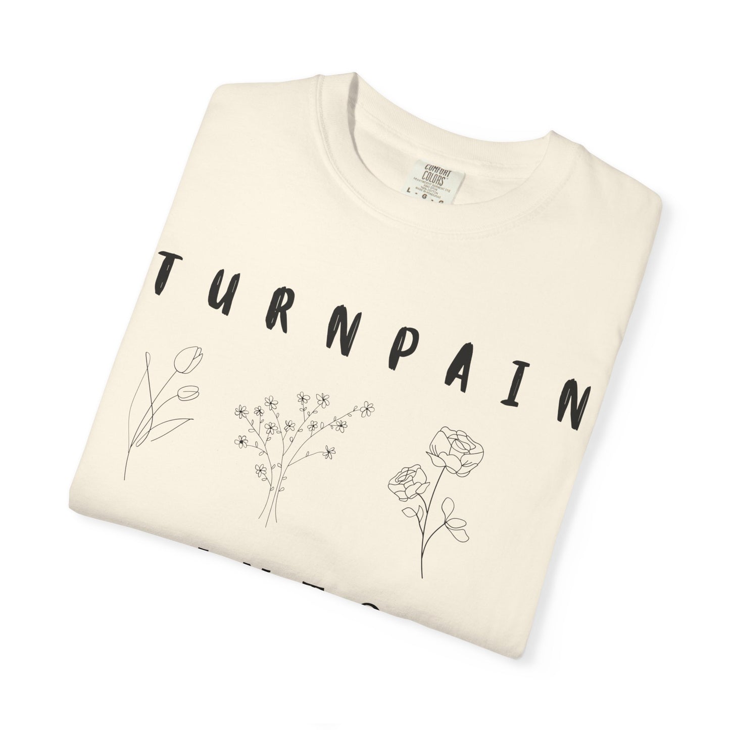 Empowerment Unisex Tee | Turn Pain into Power Women T-Shirt