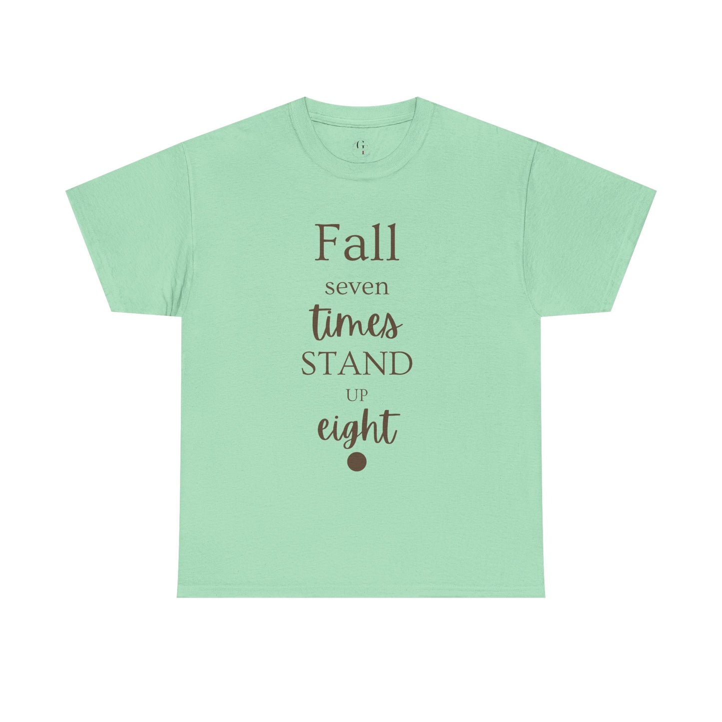 Unisex T-shirts Inspirational Unisex Heavy Cotton Tee - "Fall Seven Times, Stand Up Eight"