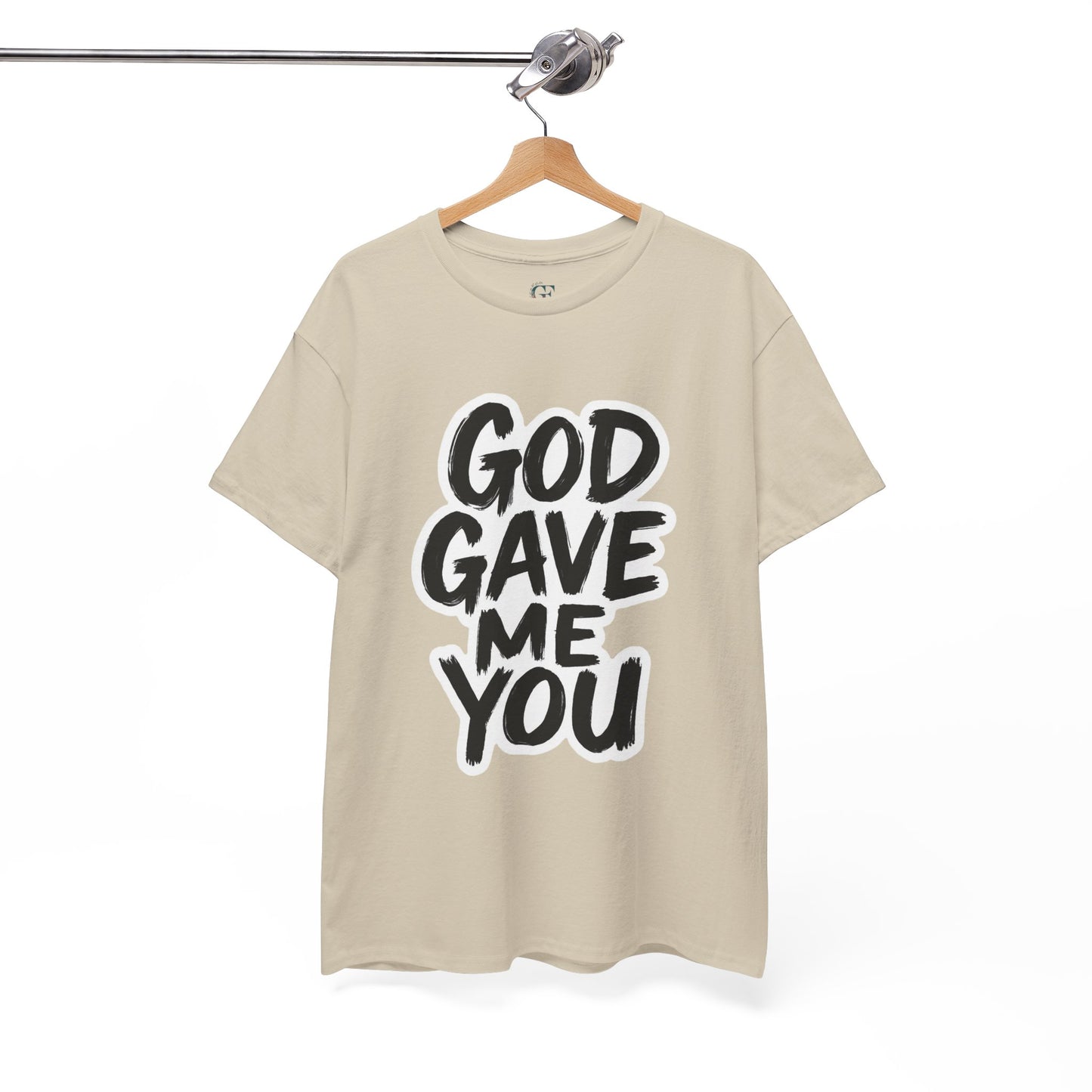 Inspirational Unisex Heavy Cotton Tee - "God Gave Me You"
