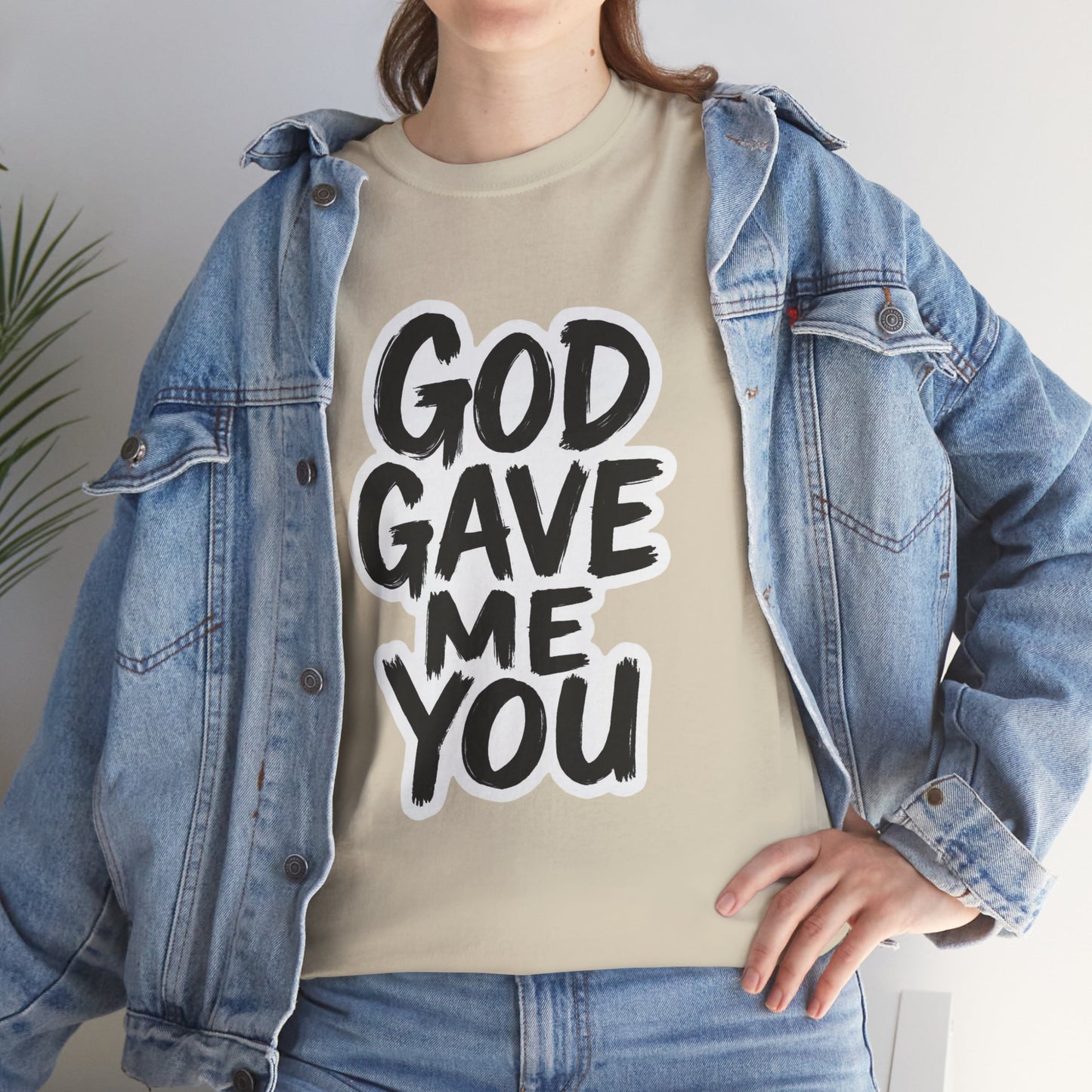 Inspirational Unisex Heavy Cotton Tee - "God Gave Me You"