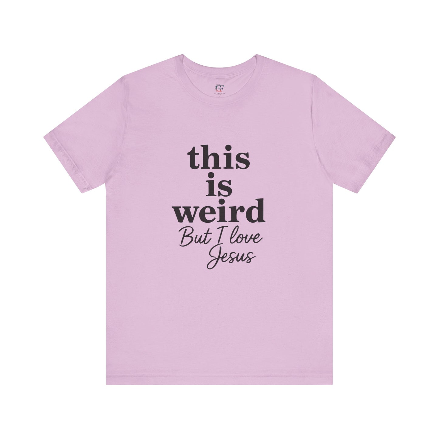 Christian Tee: Weird But I Love Jesus, Casual Christian Apparel