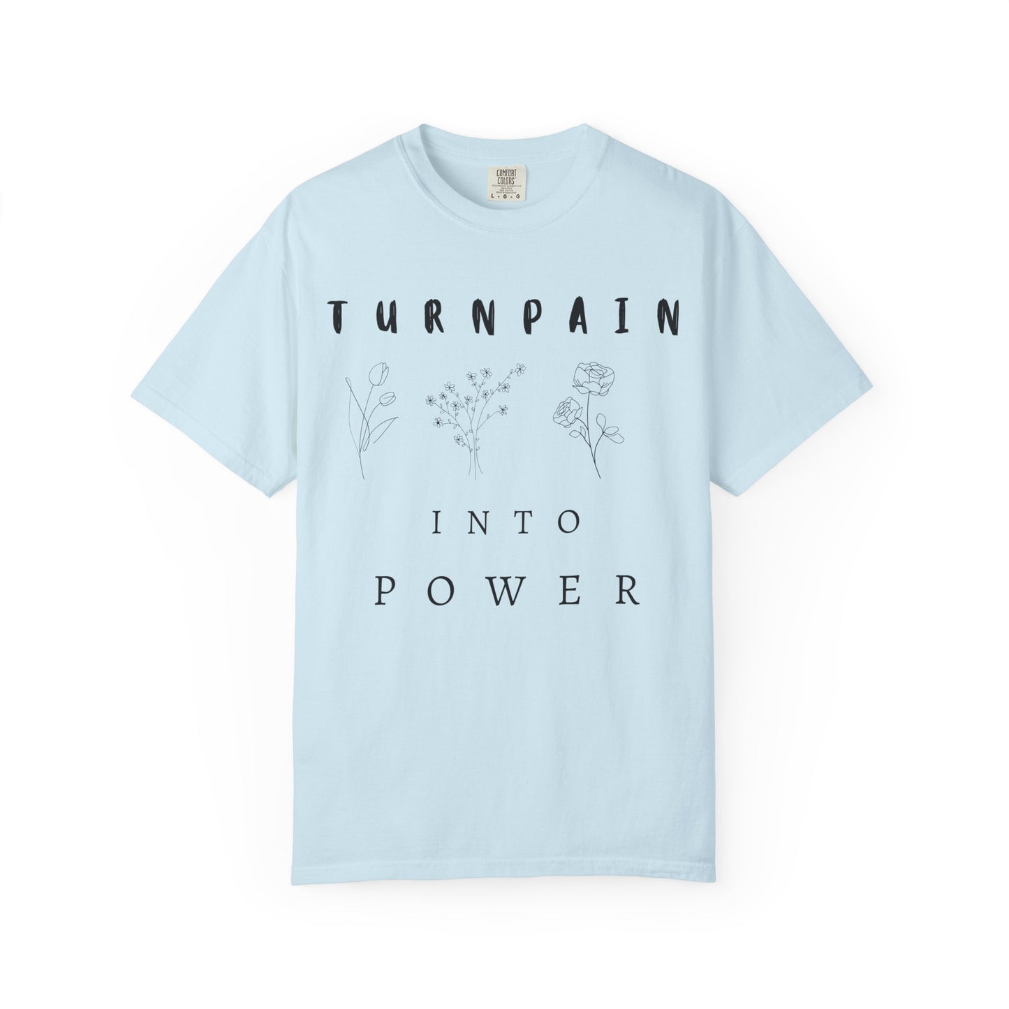 Empowerment Unisex Tee | Turn Pain into Power Women T-Shirt