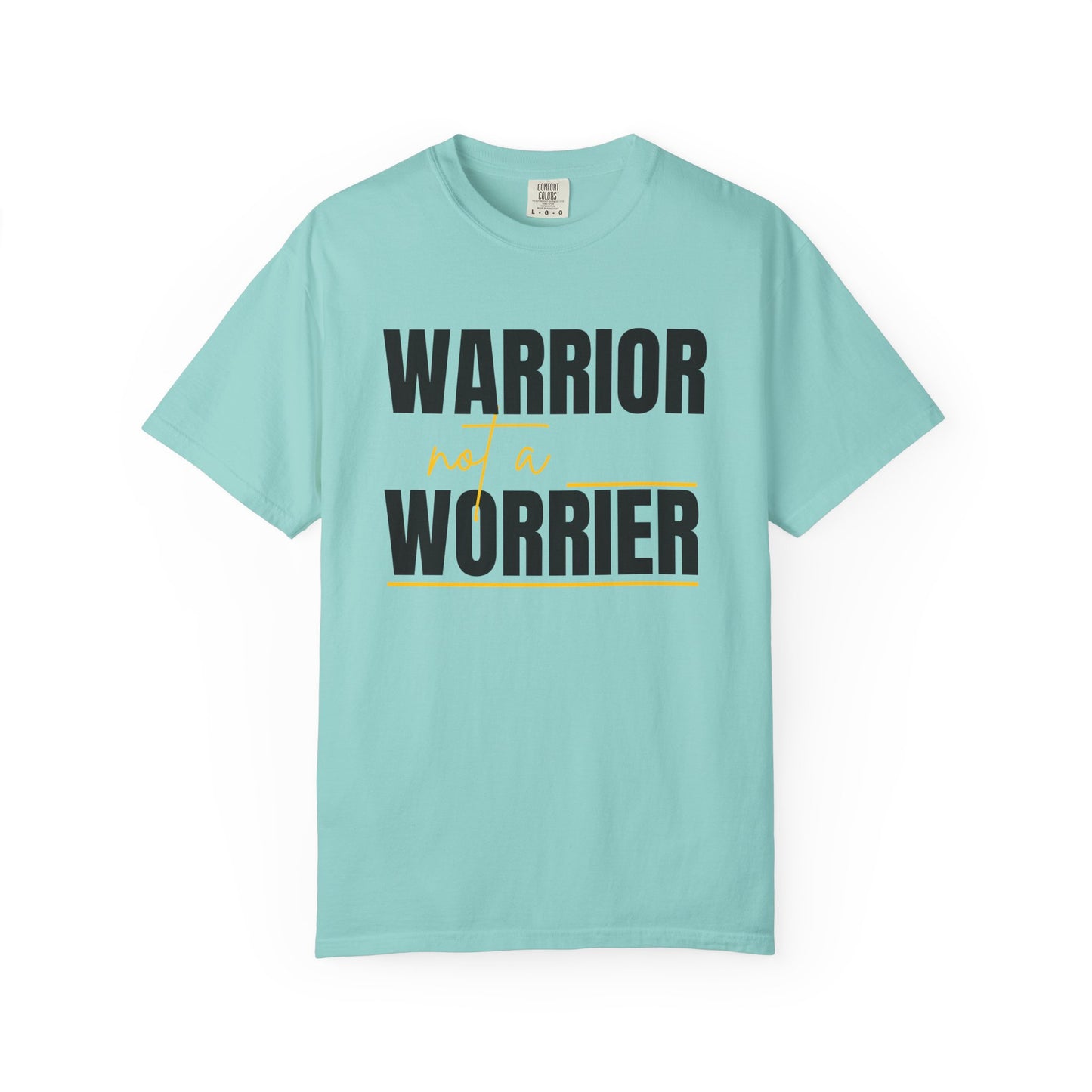 Warrior Not a Worrier T-Shirt - Motivational Unisex Tee