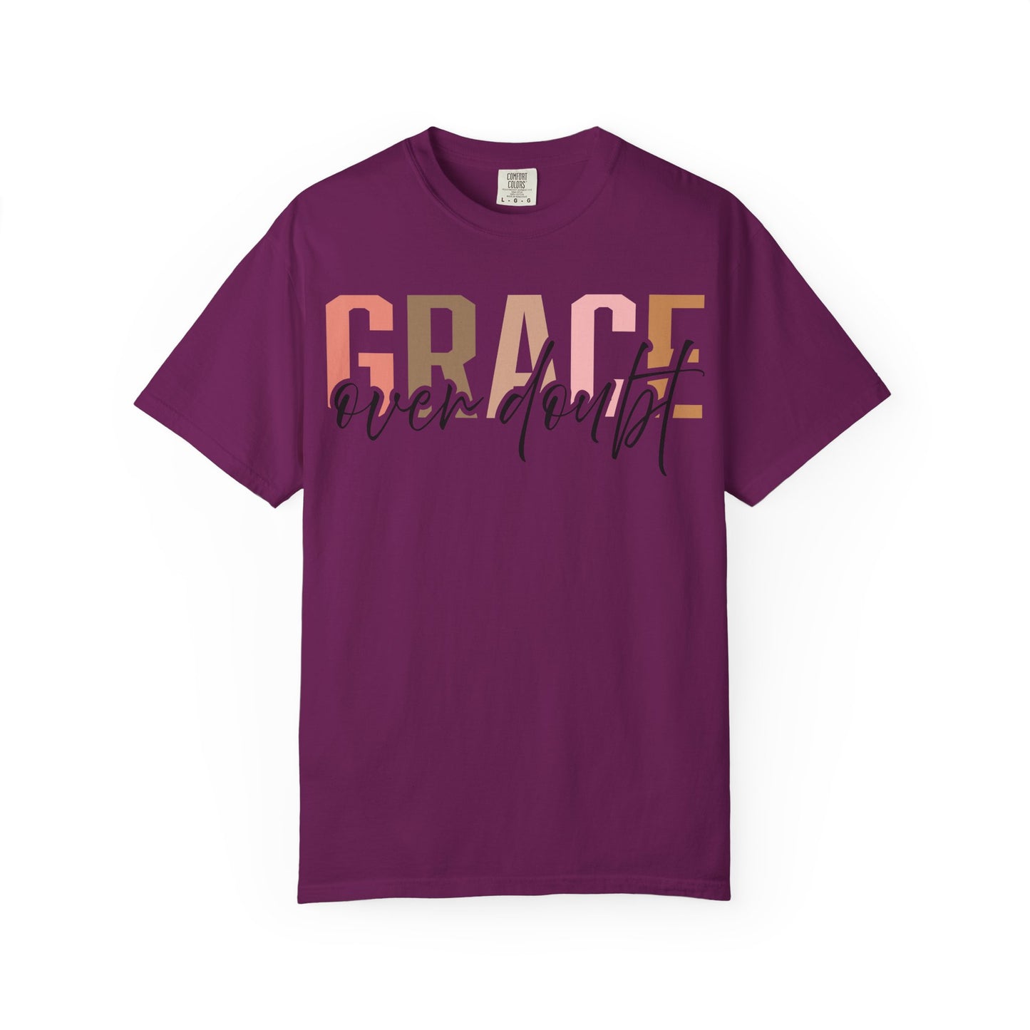 Grace Over Doubt T-Shirt - Unisex Garment-Dyed Tee, Inspirational Quote Shirt