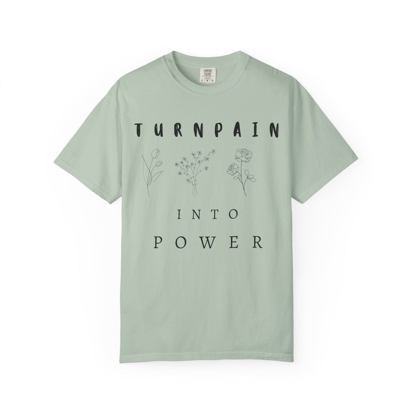 Empowerment Unisex Tee | Turn Pain into Power Women T-Shirt