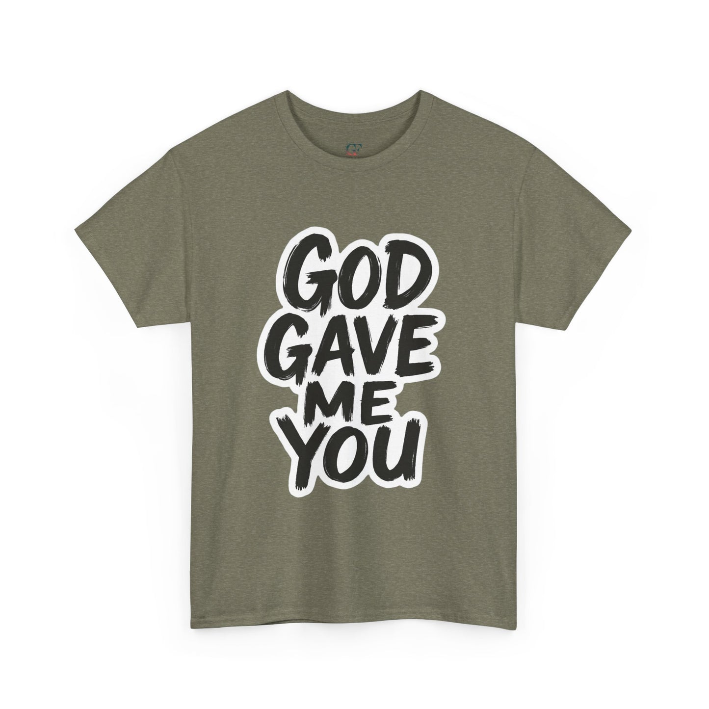 Inspirational Unisex Heavy Cotton Tee - "God Gave Me You"