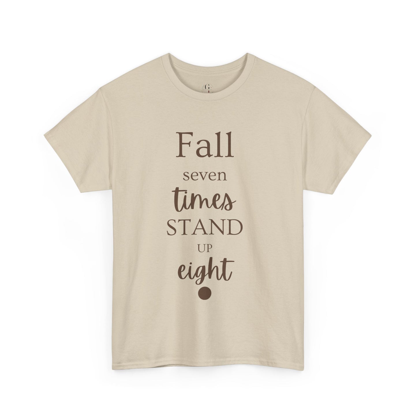 Unisex T-shirts Inspirational Unisex Heavy Cotton Tee - "Fall Seven Times, Stand Up Eight"