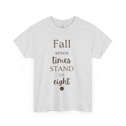 Unisex T-shirts Inspirational Unisex Heavy Cotton Tee - "Fall Seven Times, Stand Up Eight"