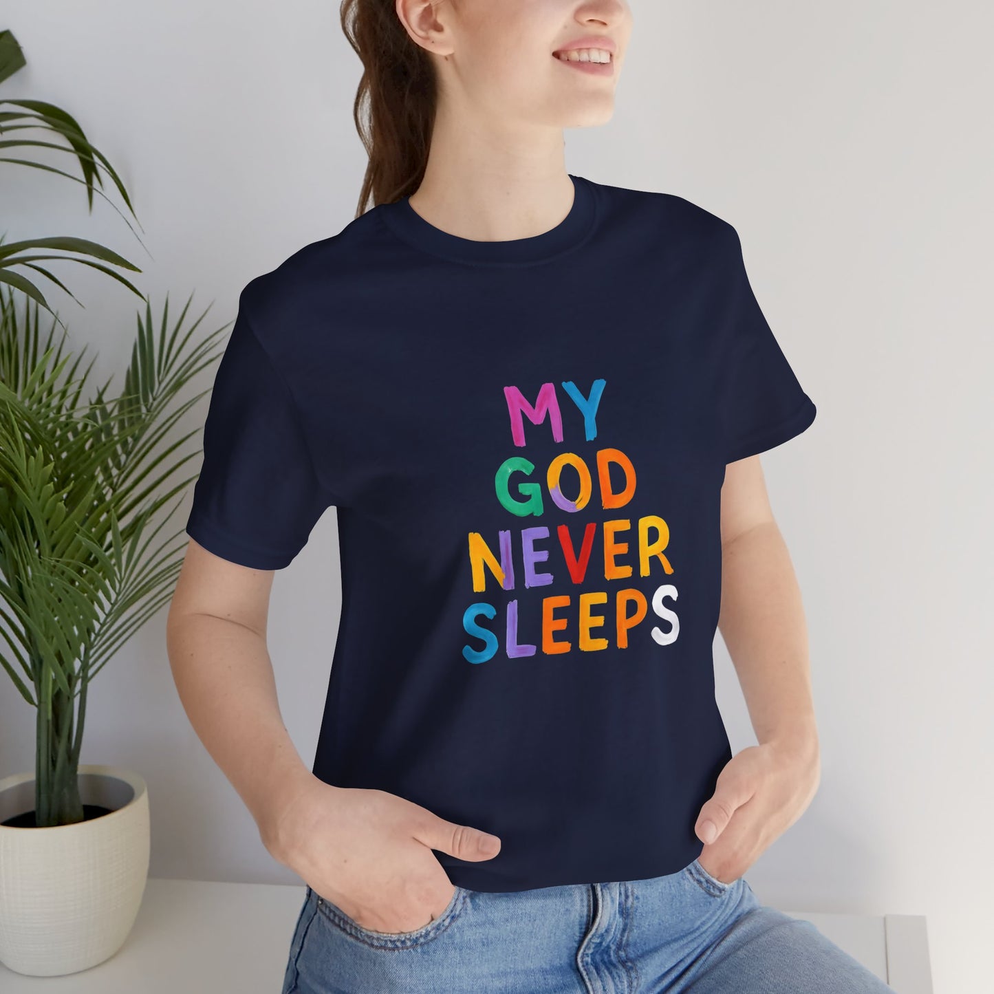 Colorful My God Never Sleeps Inspirational T-Shirt