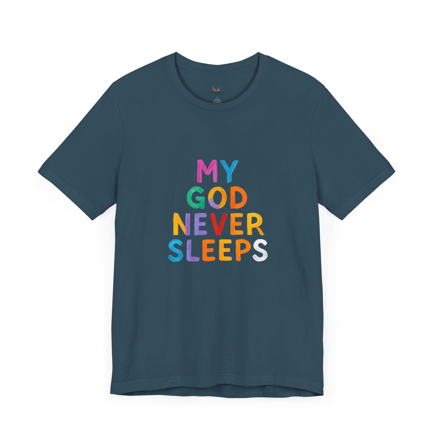 Colorful My God Never Sleeps Inspirational T-Shirt