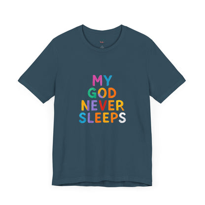 Colorful My God Never Sleeps Inspirational T-Shirt
