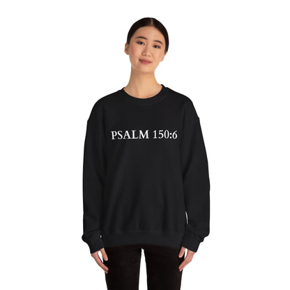 Christian Psalm 150:6 Unisex Sweatshirt