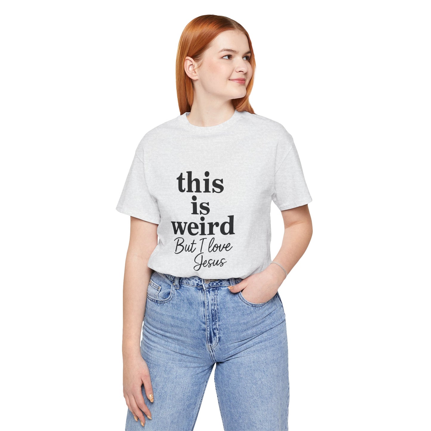 Christian Tee: Weird But I Love Jesus, Casual Christian Apparel