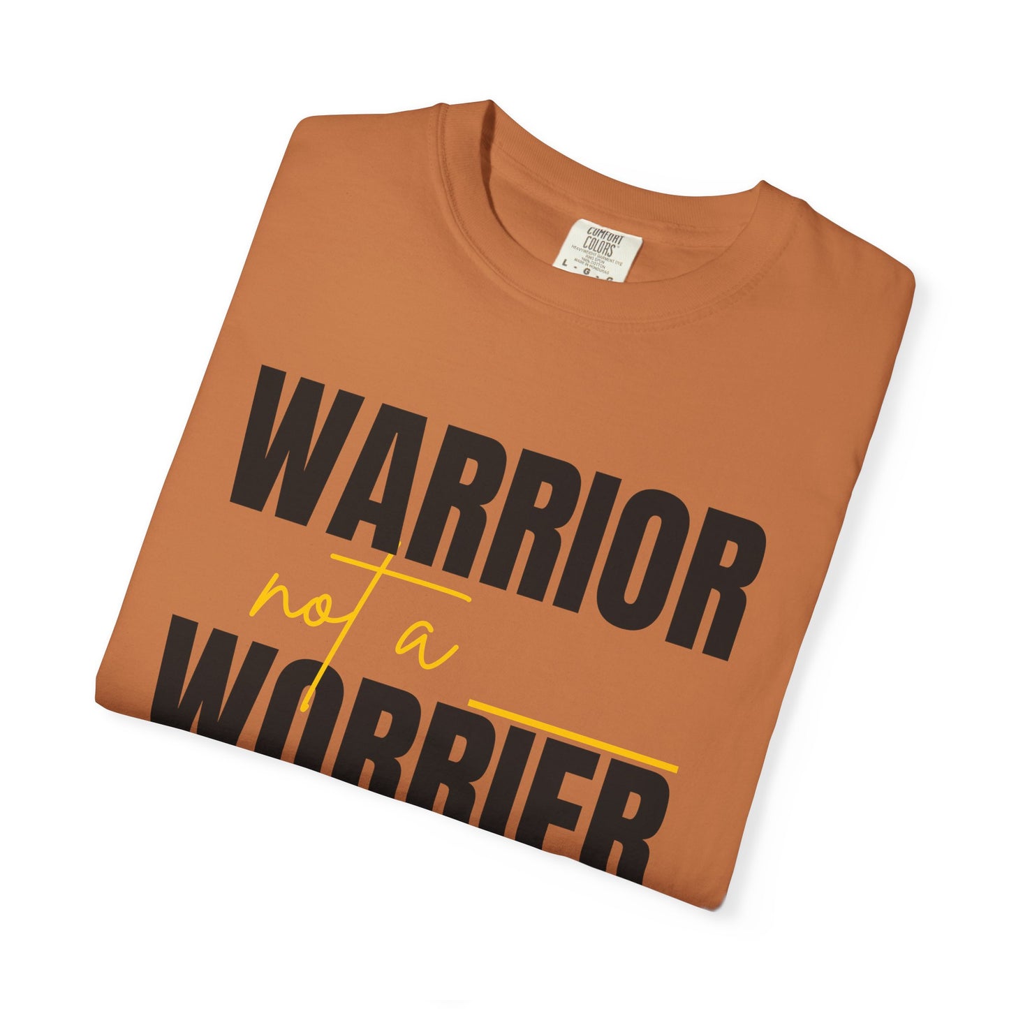 Warrior Not a Worrier T-Shirt - Motivational Unisex Tee