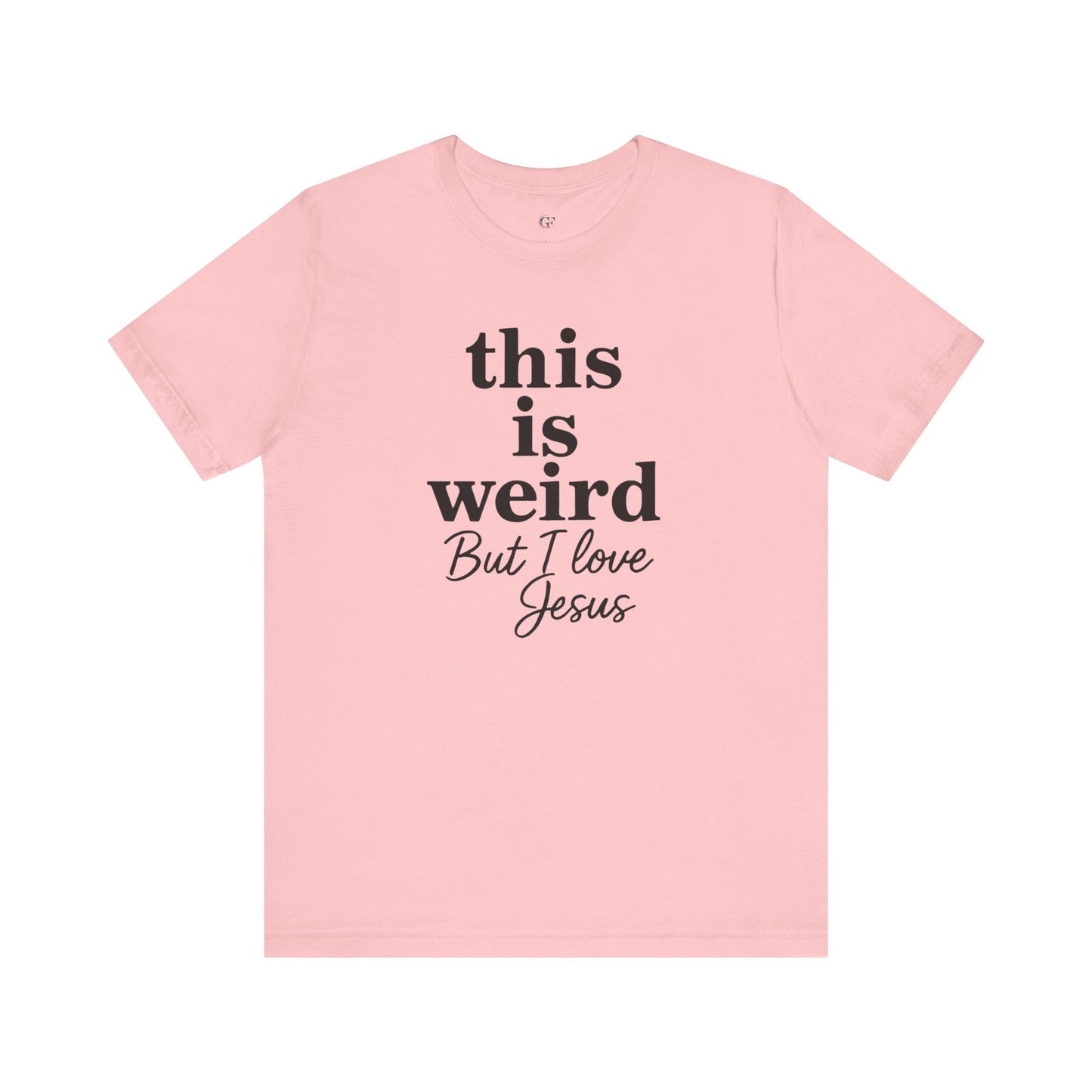 Christian Tee: Weird But I Love Jesus, Casual Christian Apparel