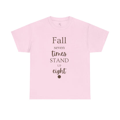 Unisex T-shirts Inspirational Unisex Heavy Cotton Tee - "Fall Seven Times, Stand Up Eight"
