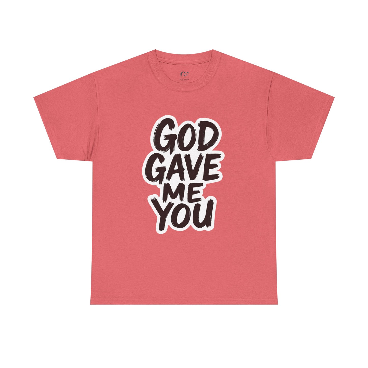 Inspirational Unisex Heavy Cotton Tee - "God Gave Me You"