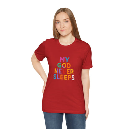 Colorful My God Never Sleeps Inspirational T-Shirt