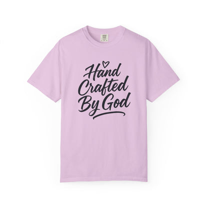 Inspirational Garment-Dyed T-shirt - Hand Crafted by God