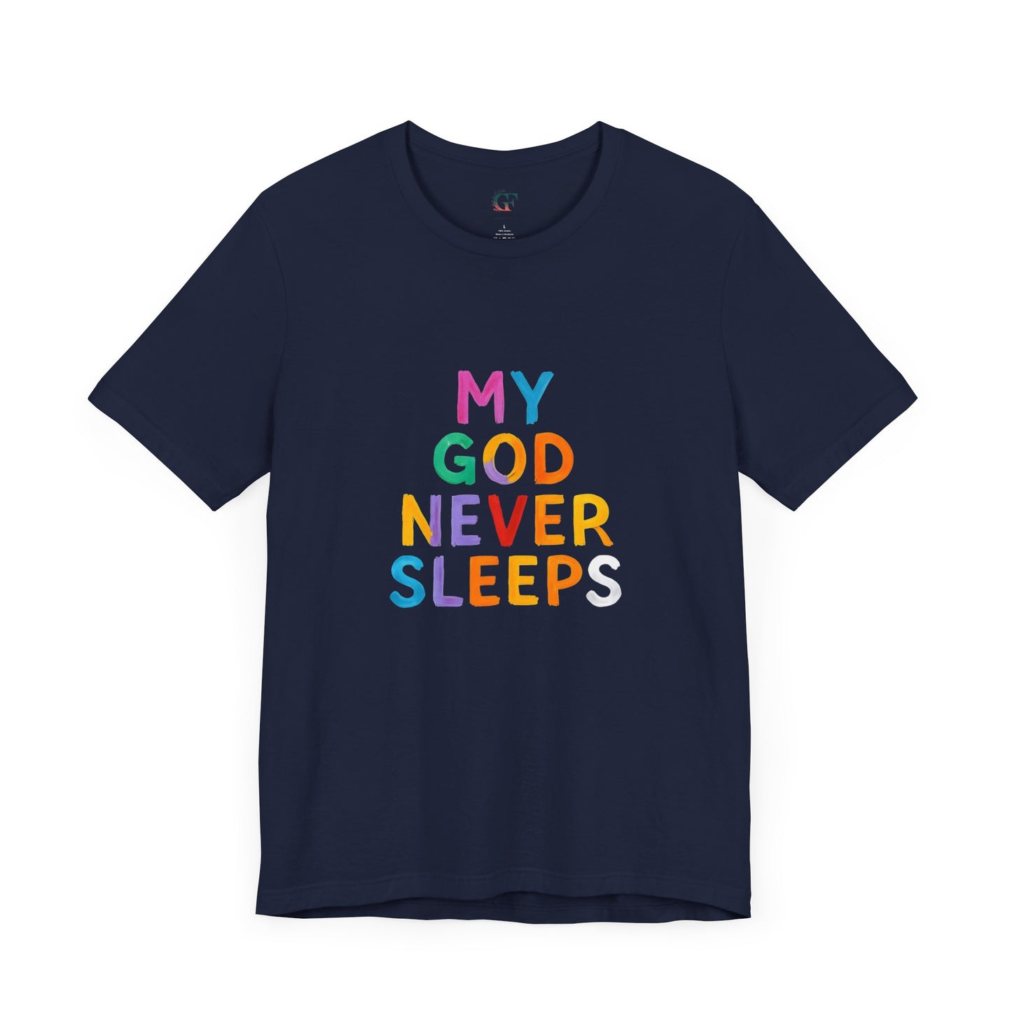 Colorful My God Never Sleeps Inspirational T-Shirt