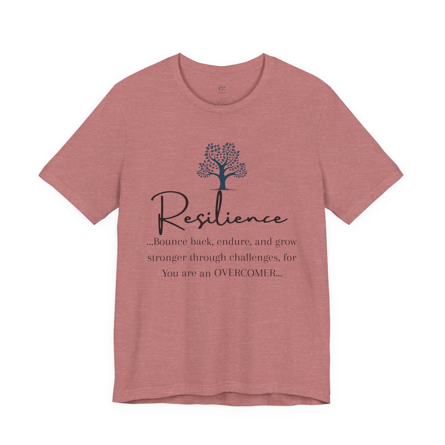 Resilience Tee - Inspirational Unisex T-Shirt