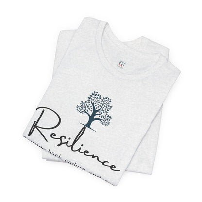 Resilience Tee - Inspirational Unisex T-Shirt