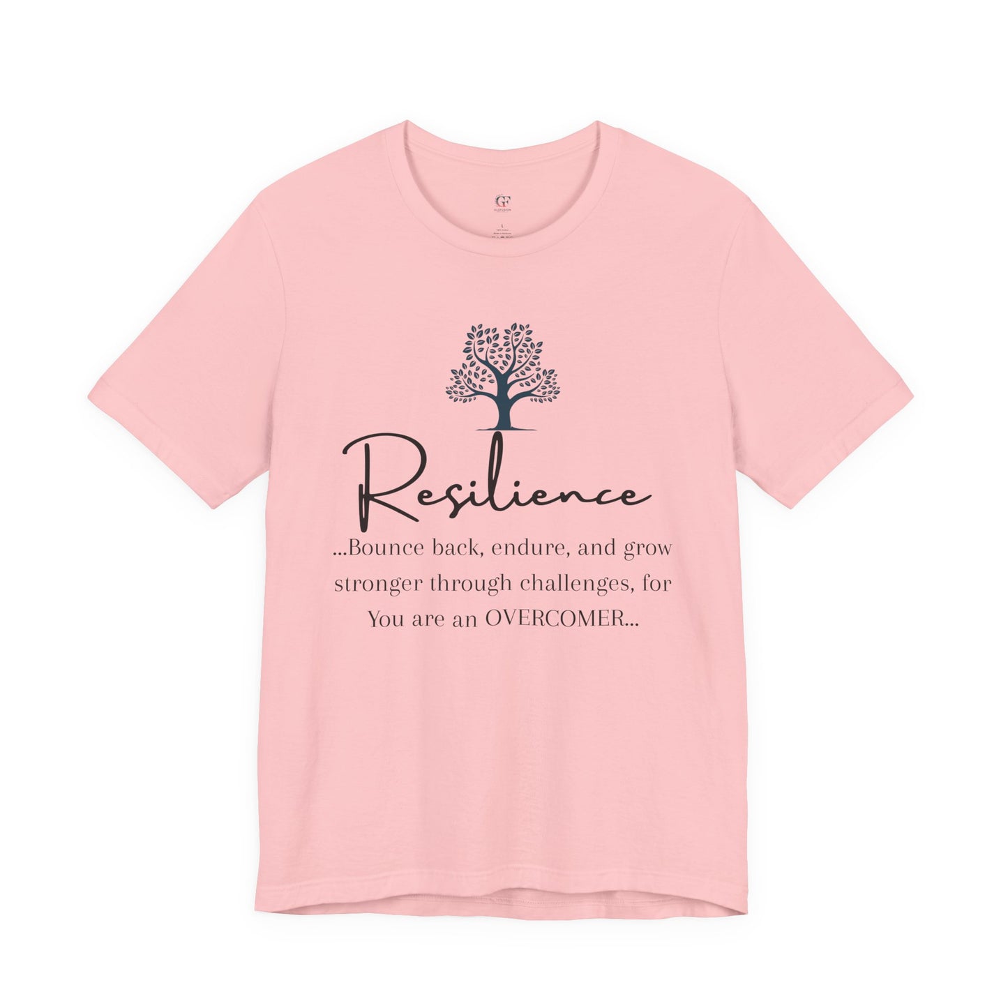Resilience Tee - Inspirational Unisex T-Shirt