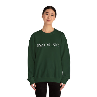 Christian Psalm 150:6 Unisex Sweatshirt