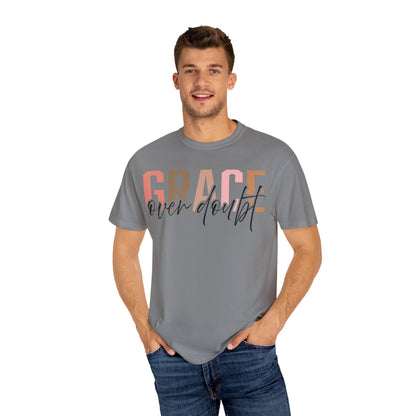 Grace Over Doubt T-Shirt - Unisex Garment-Dyed Tee, Inspirational Quote Shirt