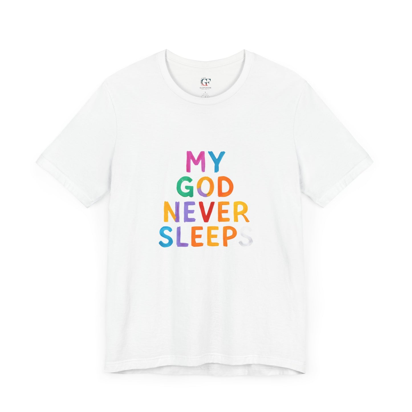Colorful My God Never Sleeps Inspirational T-Shirt