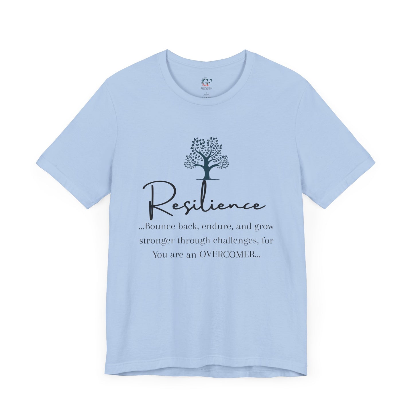 Resilience Tee - Inspirational Unisex T-Shirt