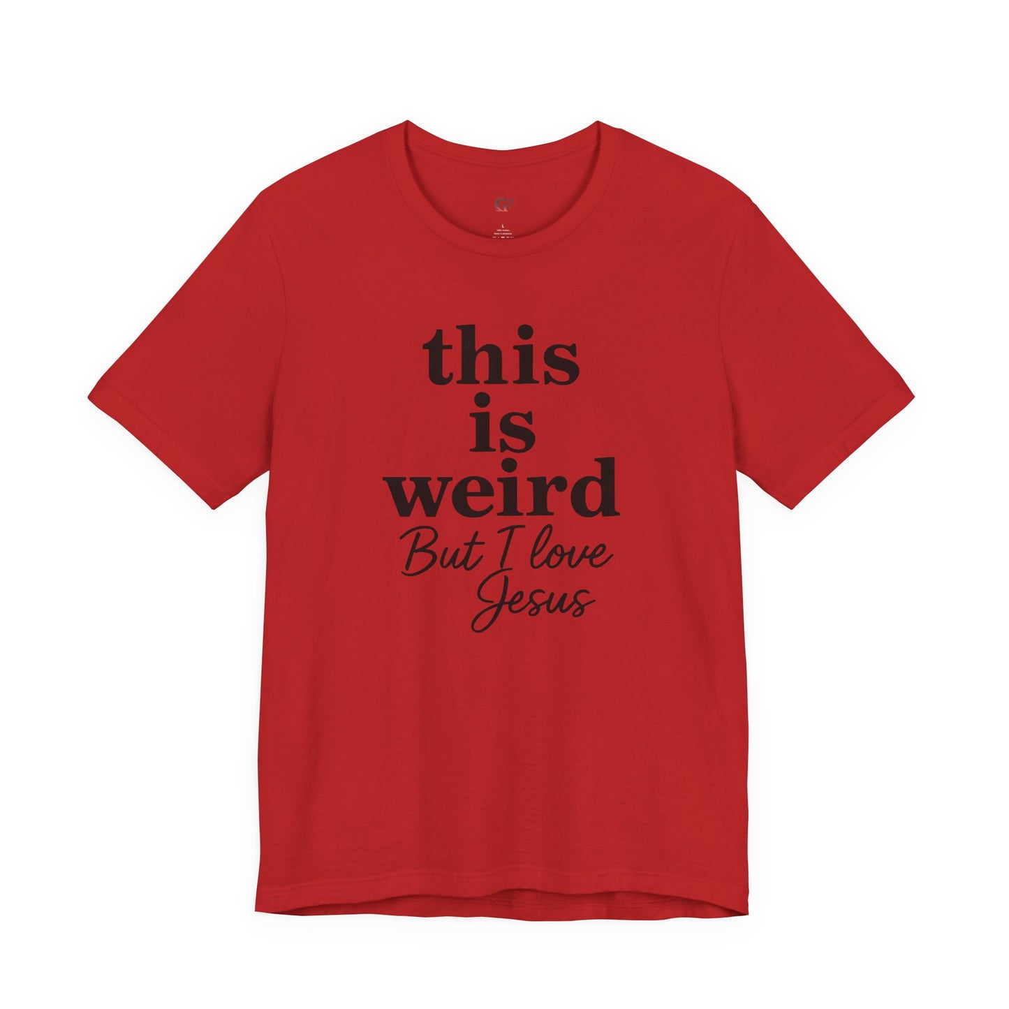 Christian Tee: Weird But I Love Jesus, Casual Christian Apparel