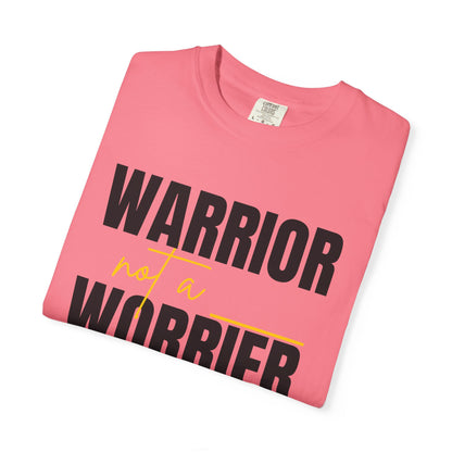 Warrior Not a Worrier T-Shirt - Motivational Unisex Tee