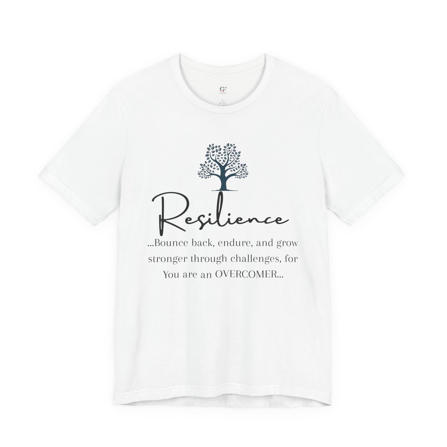 Resilience Tee - Inspirational Unisex T-Shirt